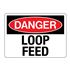 Danger Loop Feed - 10" x 14" Sign